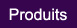 Produits